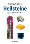 Heilsteine - 555 Steine von A-Z 