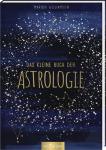 Das kleine Buch der Astrologie 